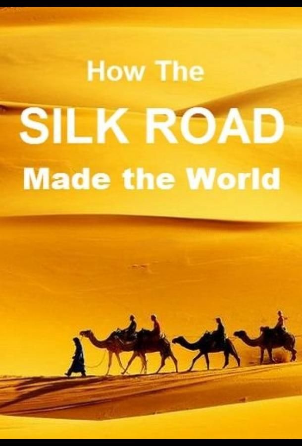 How the Silk Road Made the World (2019)